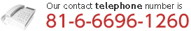 Our contact telephone number is :|81-6-6696-1260